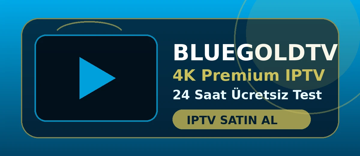 BLUEGOLDTV 4K premium IPTV, IPTV satın al, 24 saat ücretsiz test