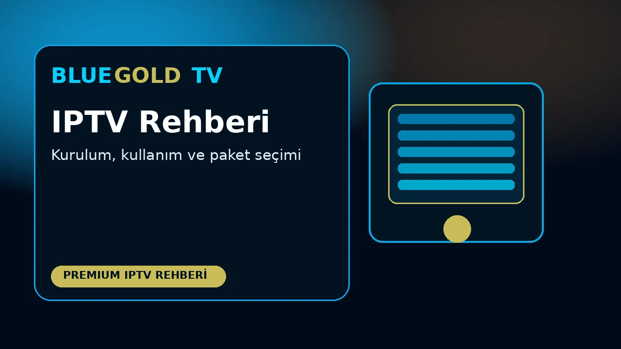 IPTV Nedir? BLUEGOLDTV IPTV rehberi