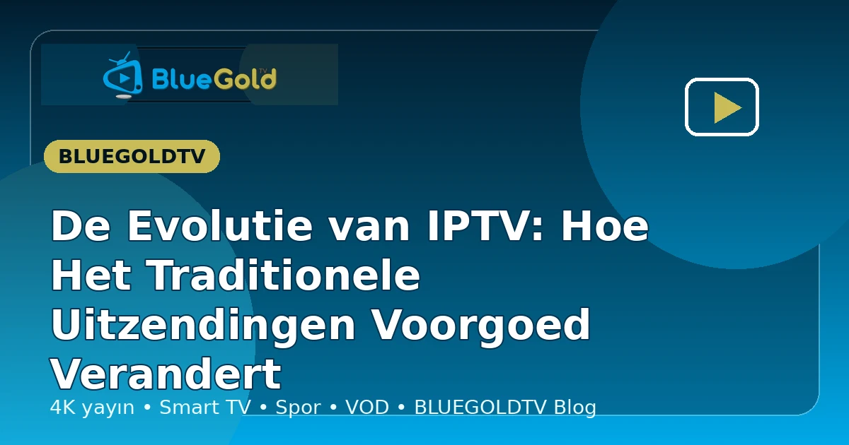 De Evolutie van IPTV: Hoe Het Traditionele Uitzendingen Voorgoed Verandert - IPTV kopen