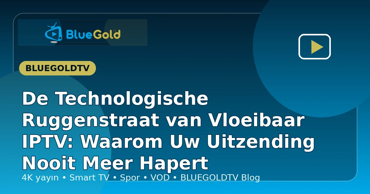 De Technologische Ruggenstraat van Vloeibaar IPTV: Waarom Uw Uitzending Nooit Meer Hapert - IPTV kopen