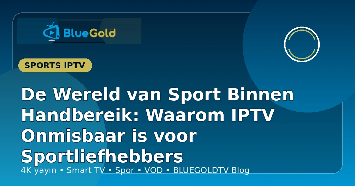 De Wereld van Sport Binnen Handbereik: Waarom IPTV Onmisbaar is voor Sportliefhebbers - IPTV kopen