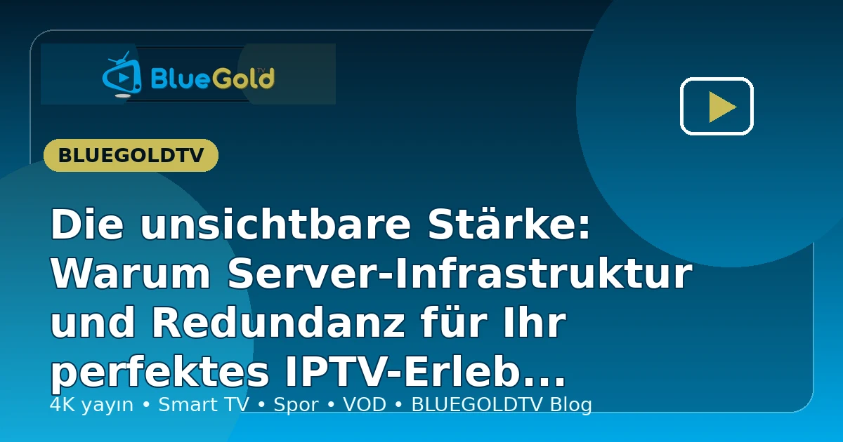 Die unsichtbare Stärke: Warum Server-Infrastruktur und Redundanz für Ihr perfektes IPTV-Erlebnis entscheidend sind - IPTV kaufen