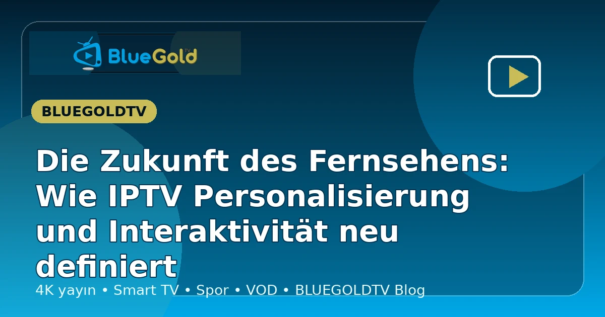 Die Zukunft des Fernsehens: Wie IPTV Personalisierung und Interaktivität neu definiert - IPTV kaufen