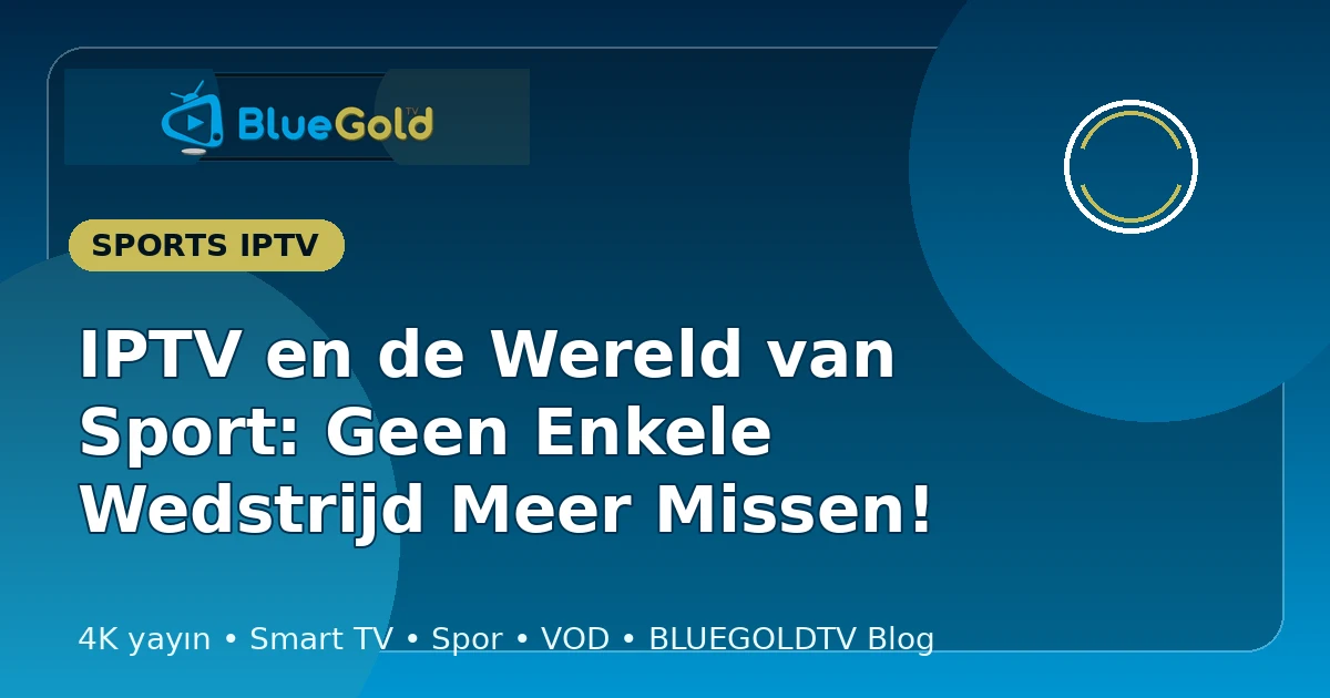 IPTV en de Wereld van Sport: Geen Enkele Wedstrijd Meer Missen! - IPTV kopen