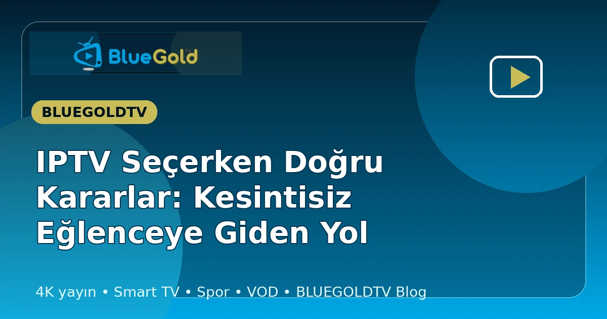 IPTV Seçerken Doğru Kararlar: Kesintisiz Eğlenceye Giden Yol - iptv satın al