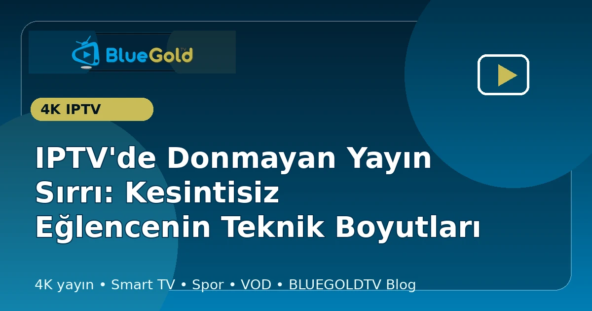 IPTV'de Donmayan Yayın Sırrı: Kesintisiz Eğlencenin Teknik Boyutları - iptv satın al